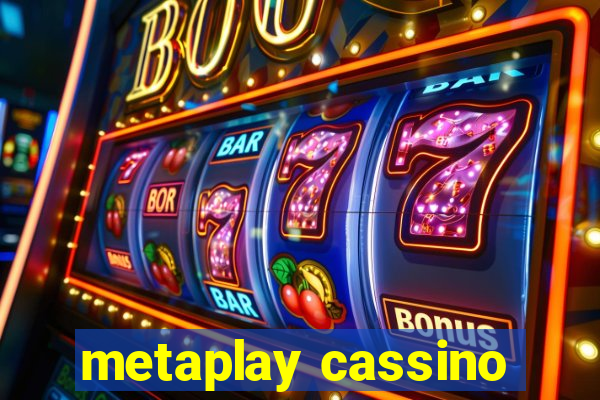 metaplay cassino